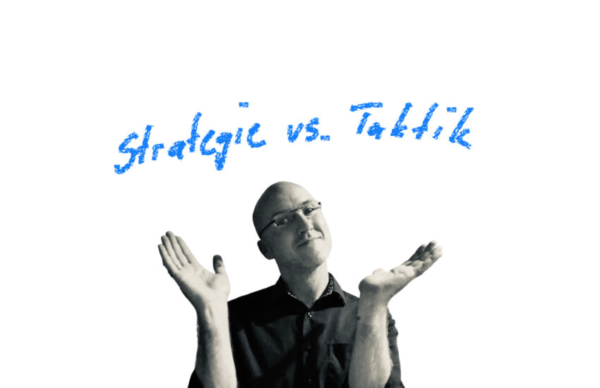 Strategie vs. Taktik